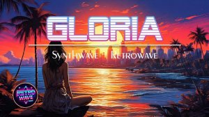 Gloria ／ Synthwave _ Retrowave _ Cyberpunk _ Playlist - RetroWaveRadio (1080p, h264)