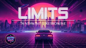 Limits ／ Synthwave _ Retrowave _ Cyberpunk _ Playlist - RetroWaveRadio