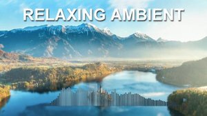 Relaxing Ambient (Ambient Music)