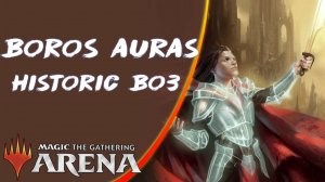 MTG Arena | Обзор колоды Boros Auras | Historic BO3