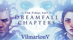 Dreamfall Chapters (Бесконечное путешествие) ч.8 - послесловие