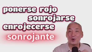 Испанский язык. Три способа сказать "покраснеть" по-испански.