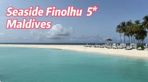 Seaside Finolhu 5* Maldives обзор отеля июнь 2025