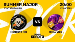MEMENTO MEI VS CHILL VIBE   SUMMER MAJOR 2025