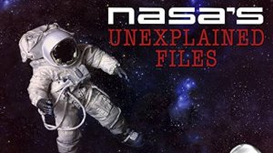 Необъяснимые файлы НАСА часть 5