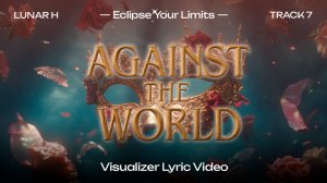 LUNAR H - "Against the world" Lyric Video (RUS SUB)