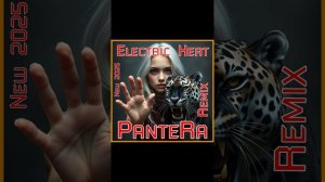 PanteRa - Electric Heat 2025 (Remix)