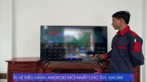 Lắp tivi xiaomi A Pro 55 inches cho khách hàng tại thôn Khôi Vĩ Thượng, xã Quang Phục