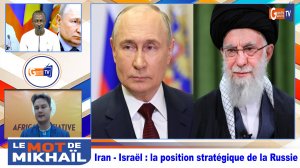 Le Mot de Mikhail : Itan-Israêl : La position stratégique de la Russie