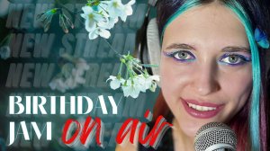 Birthday Jam | В честь самой сладкой [Live Show] pt/49