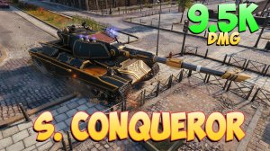 S. Conqueror • Плотный! - 6 Фрагов 9.5K Урона • Мир Танков