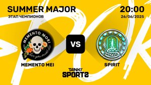 MEMENTO MEI VS SPIRIT | SUMMER MAJOR 2025 | 28.06.2025