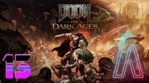 Doom: The Dark Ages (трансляция тринадцатая)