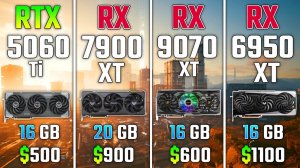 RTX 5060 Ti vs RX 7900 XT vs RX 9070 XT vs RX 6950 XT | Test in 7 Games
