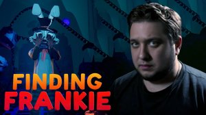 В ПОИСКАХ ФРЕНКИ - FINDING FRANKIE