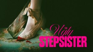 Гадкая сестра |Den stygge stesøsteren| локализованный трейлер, 2025