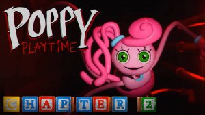 Poppy Playtime Chapter 2 1 часть