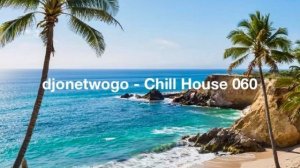 djonetwogo - Chill House 060