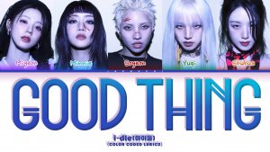 i-dle 'Good thing' Lyrics (Color Coded Lyrics)