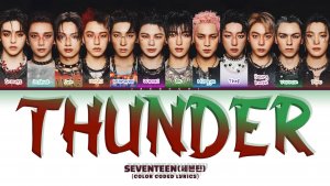 SEVENTEEN 'Thunder' Lyrics (Color Coded Lyrics)