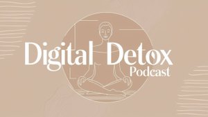 Digital Detox! English Podcast For Learning English!