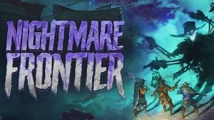 Nightmare Frontier. Ранний доступ.