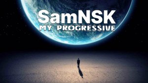 SamNSK - My PROGRESSIVE (Melodic Progressive House MIX)