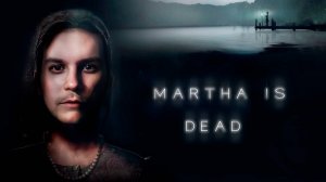 Кто же такая Martha и почему она Is Dead? | Martha is dead !