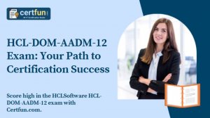 HCL-DOM-AADM-12 Exam Your Path to Certification Success