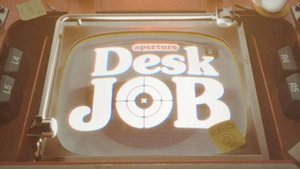 СНОВА ПОРТАЛ!|Aperture Desk Job