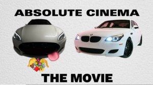 ABSOLUTE CINEMA - THE CAR MOVIE