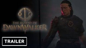 The Blood of Dawnwalker - Сюжетный трейлер (Bandai Namco Summer Showcase 2025)