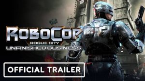 RoboCop： Rogue City - Unfinished Business｜Официальный обзор игры