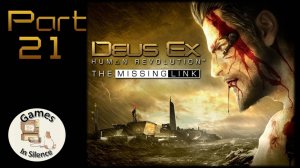 Deus Ex: Human Revolution. Walkthrough. Part 21. The Missing Link