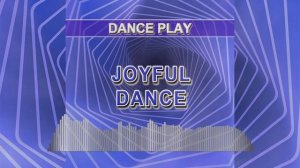 Joyful Dance (Dance Play)