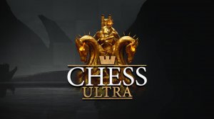 Chess Ultra - пробуем играть