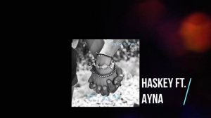 Haskey ft. Ayna - Faith