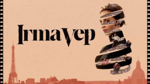 Сериал Ирма Веп – 1 сезон 4 серия / Irma Vep