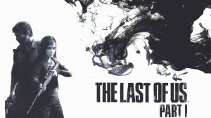 The Last of Us Часть 1:  Как финал заставляет сердце биться быстрее и это непередаваемые чувства