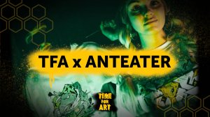 TIME FOR ART x ANTEATER