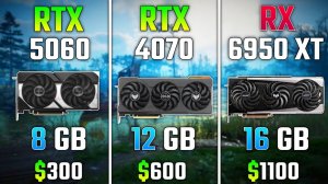 RTX 5060 vs RTX 4070 vs RX 6950 XT | Test in 7 Games