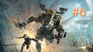 Прохождение игры Titanfall 2 #6 Третий босс и дежавю