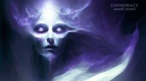CONSPIRACY: "Amorf Crystal"(4k)