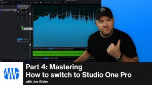 Studio One Pro 7: How to Switch to Studio One | Part 4: Mastering