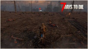 Прохождение 7 Days To Die 2.0 #4 Не лезь в сгоревший лес !