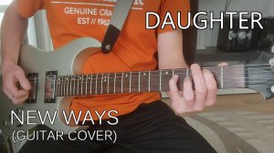 Daughter - New ways (guitar cover)