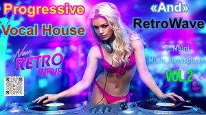 Dj Maloi -Vol.2 ☊ Progressive Vocal House«And»RetroWave Mix