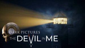 The Dark Pictures Anthology: The Devil in Me / Антология тёмных картинок: Дьявол во мне