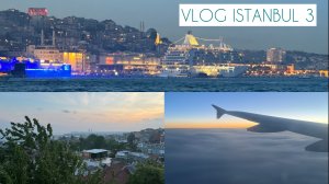 VLOG Стамбул часть 3: ночной город, готовимся к полету домой
