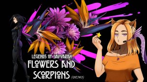 💀Всё ради Дадара! .. или нет? 💀|| Legends of Savvarah: Flowers and Scorpions (DEMO)